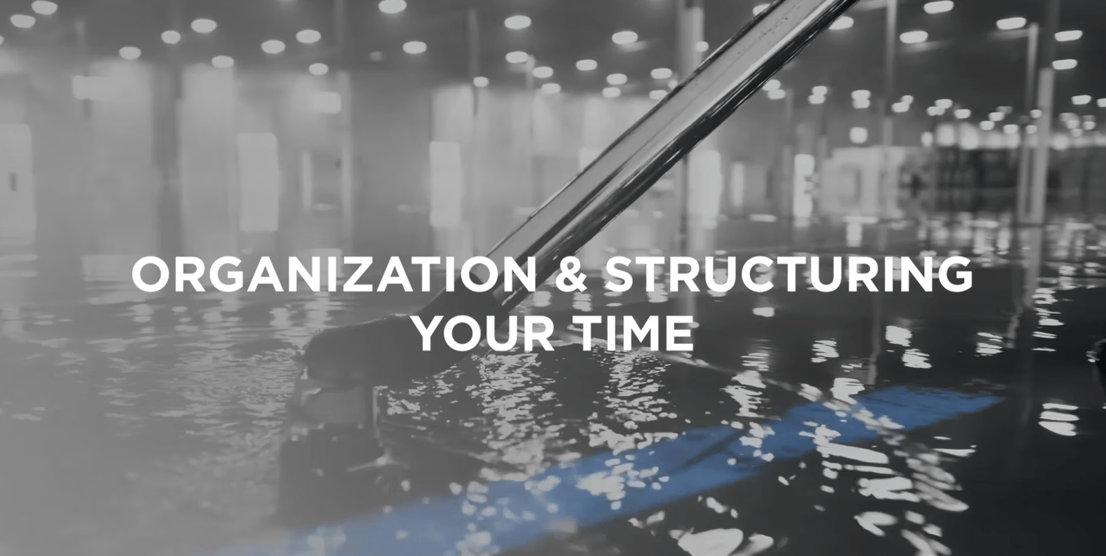 #29.1 Organization & Structure Your Time: Rest of the Day