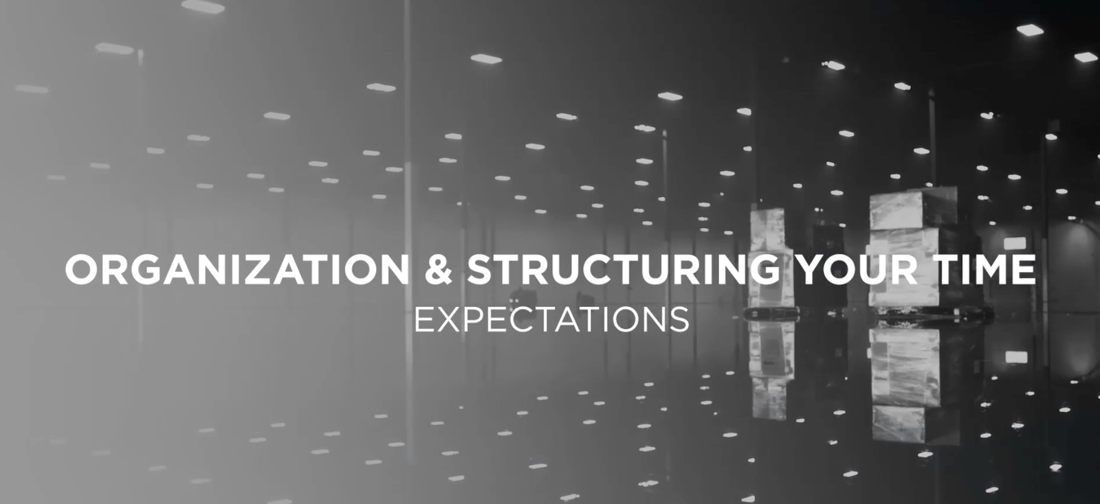 #28 Organization & Structuring Your Time: Expectations